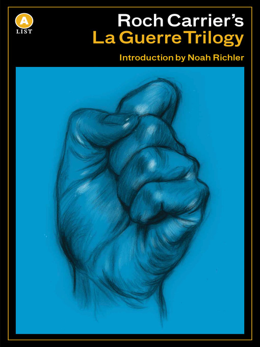 Title details for Roch Carrier's La Guerre Trilogy by Roch Carrier - Available